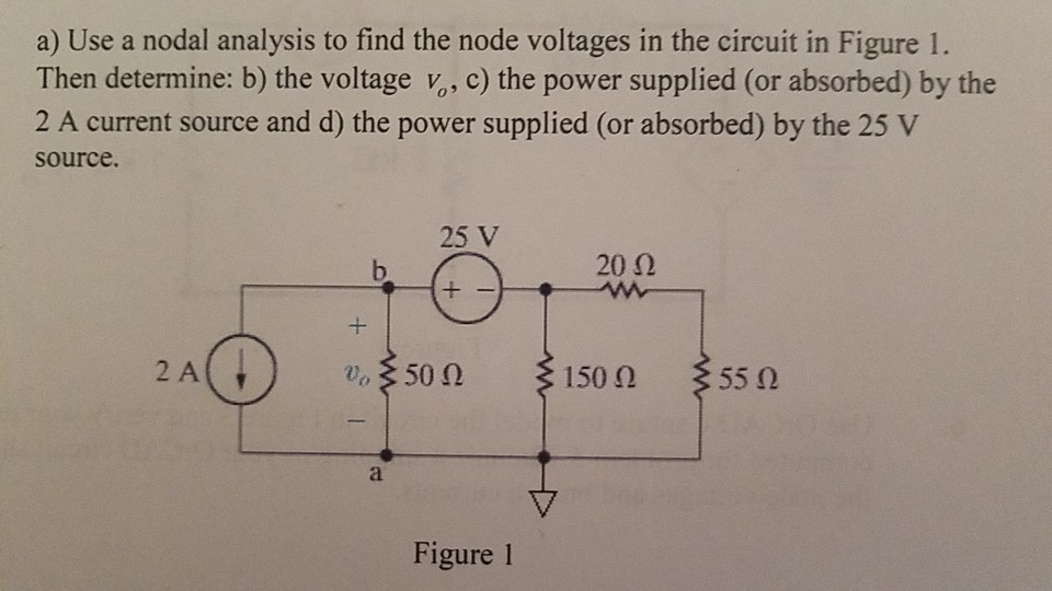 Solved A Use A Nodal Analysis To Find The Node Voltages In