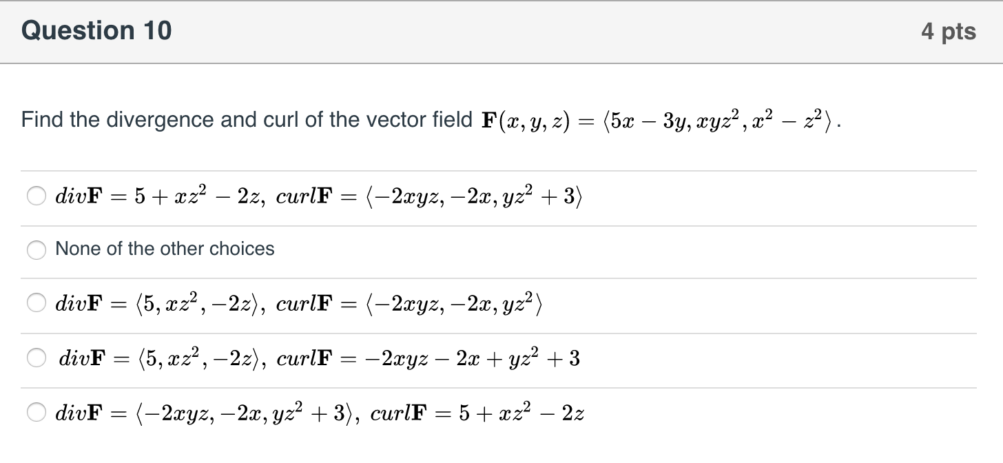 Solved Question 10 4 Pts Find The Divergence And Curl Of Chegg Com