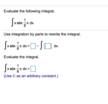 Solved Evaluate the following integral. - {xsin | Sxax Use | Chegg.com