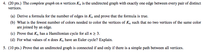 Solved 4. (20 pts.) The complete graph on n vertices K,n is | Chegg.com