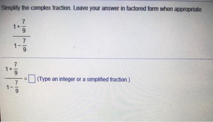 Solved Simplity the complex fraction. Leave your answer in | Chegg.com