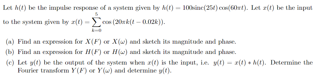Solved Let h(t) be the impulse response of a system given by | Chegg.com