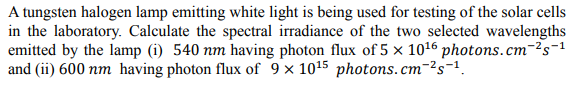 Solved A tungsten halogen lamp emitting white light is being | Chegg.com