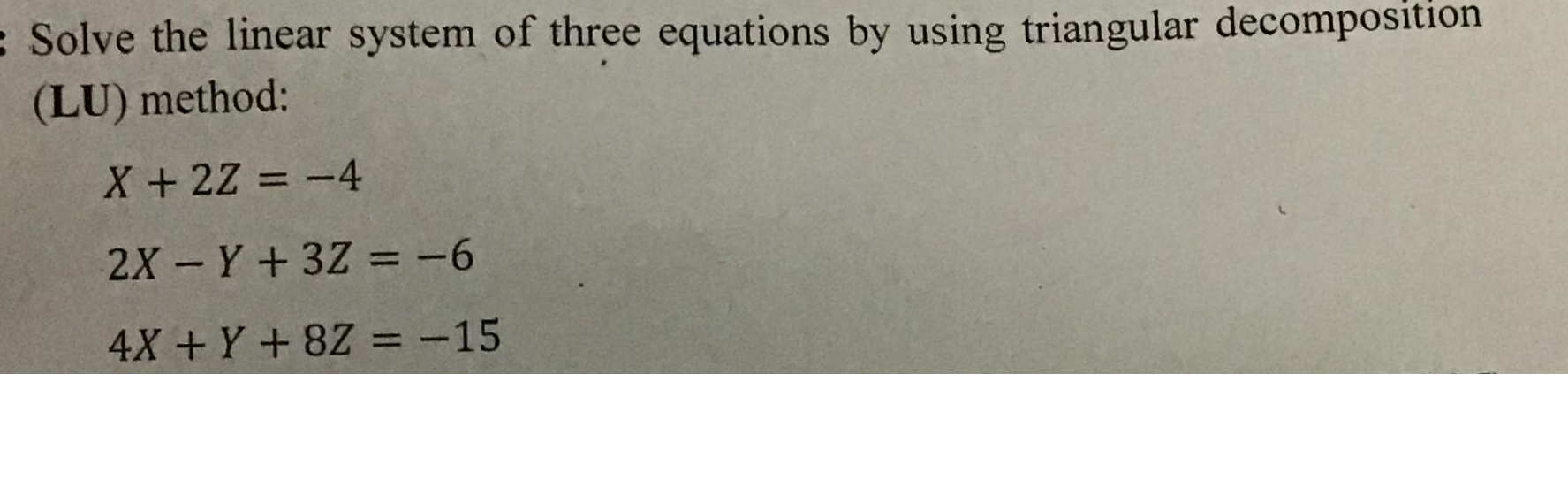 Solved Solve the linear system of three equations by using | Chegg.com