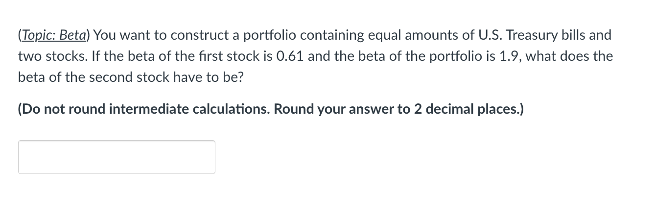 Solved (Topic: Beta) You Want To Construct A Portfolio | Chegg.com