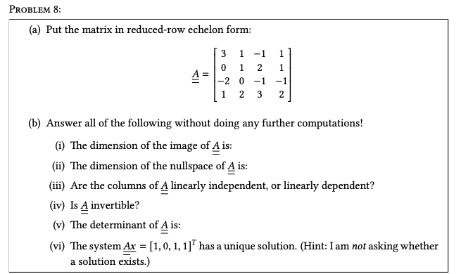 Solved PROBLEM 8 a Put the matrix in reduced row echelon