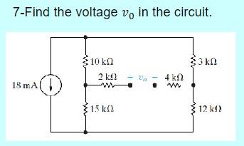 Solved 7-Find the voltage v0 in the circuit. | Chegg.com