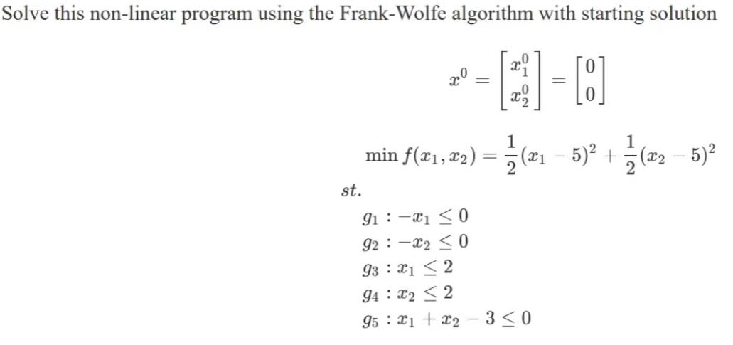 Solved Solve this non-linear program using the Frank-Wolfe | Chegg.com