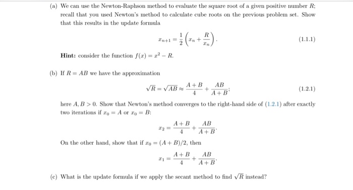 Solved A We Can Use The Newton Raphson Method To Evaluate