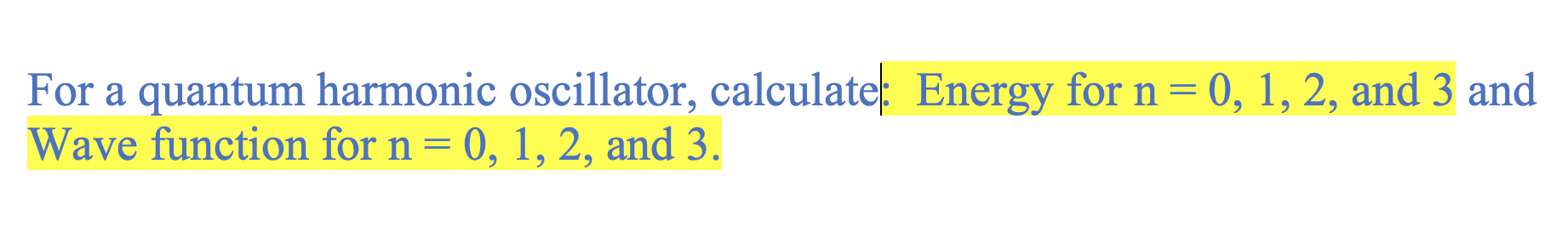 Solved For a quantum harmonic oscillator, calculate: Energy | Chegg.com