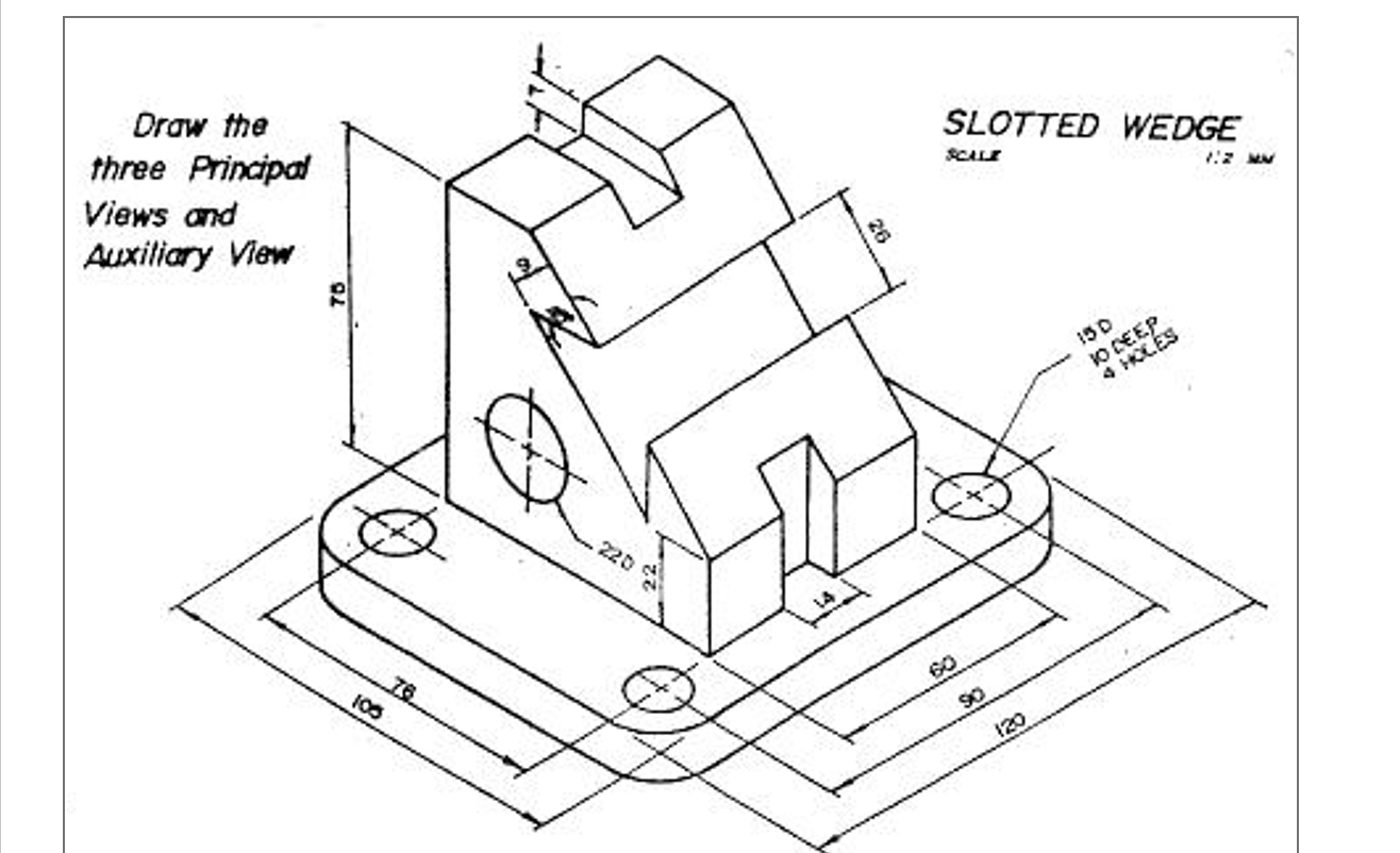 Solved SLOTTED WEDGE Drow the three Principal Views and | Chegg.com