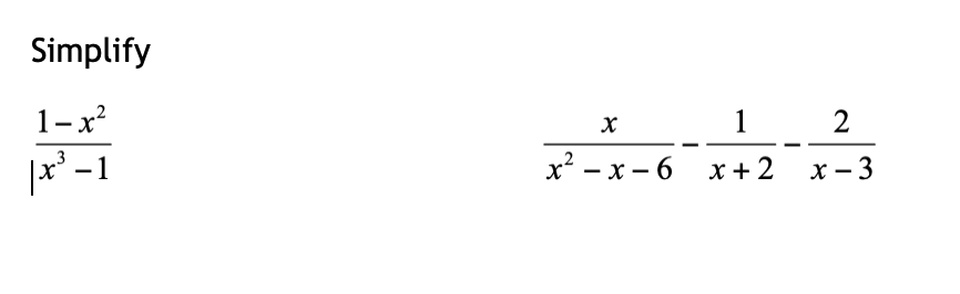 Solved Simplify 1- x? х 2 1 x? - x - 6 x + 2 |x'-1 X-3 | Chegg.com