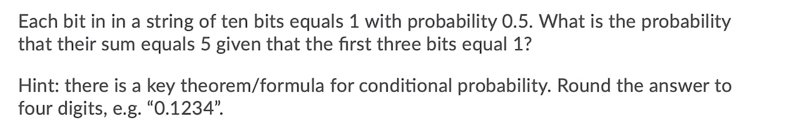 Solved Each bit in in a string of ten bits equals 1 with | Chegg.com