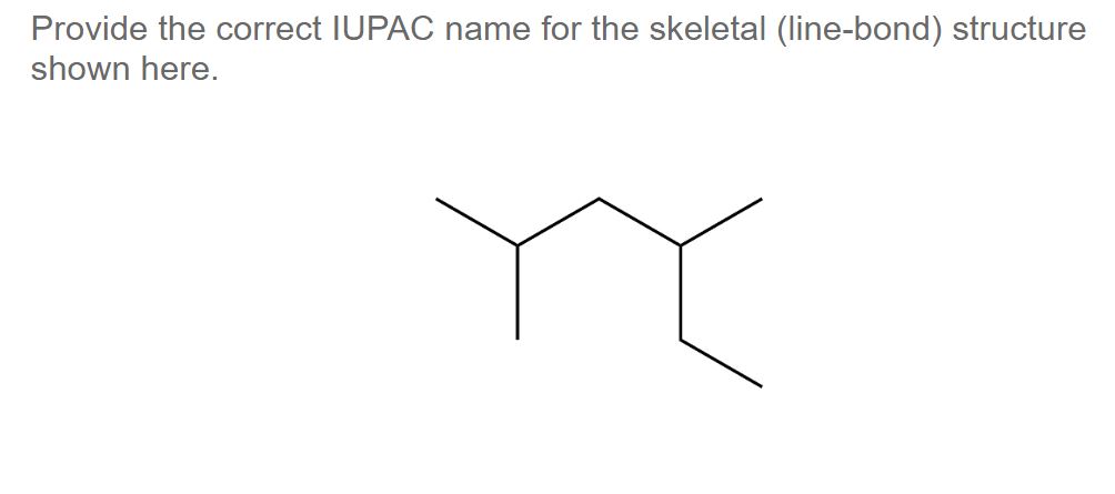 Solved Provide the correct IUPAC name for the skeletal | Chegg.com