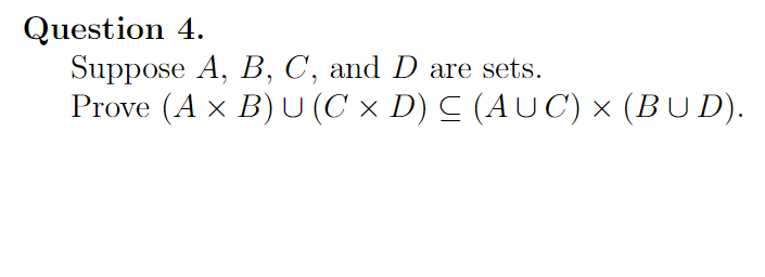 Solved Question 4. Suppose A,B,C, And D Are Sets. Prove | Chegg.com