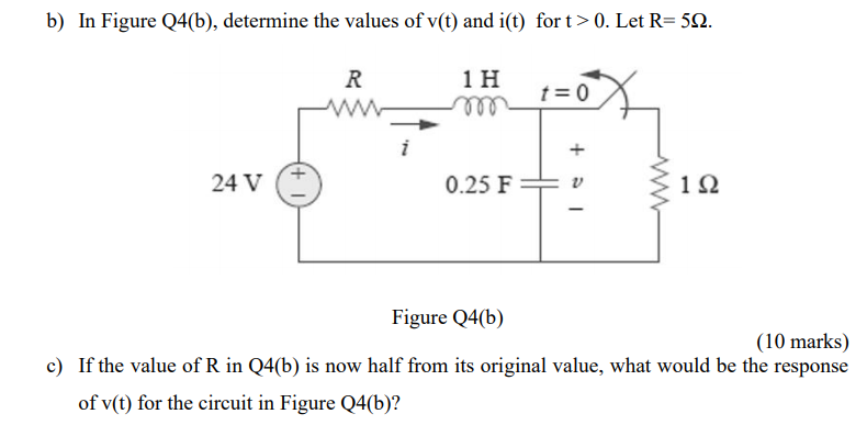 Solved B) In Figure Q4(b), Determine The Values Of V(t) And | Chegg.com