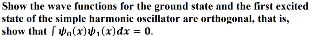 Solved Show the wave functions for the ground state and the | Chegg.com