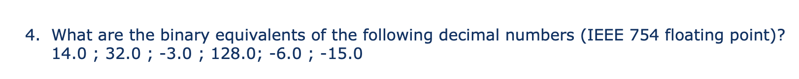 Solved 4. What are the binary equivalents of the following | Chegg.com