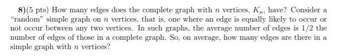 Solved 8) (5 pts) How many edges does the complete graph | Chegg.com