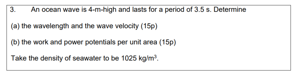 Solved 3. An ocean wave is 4-m-high and lasts for a period | Chegg.com