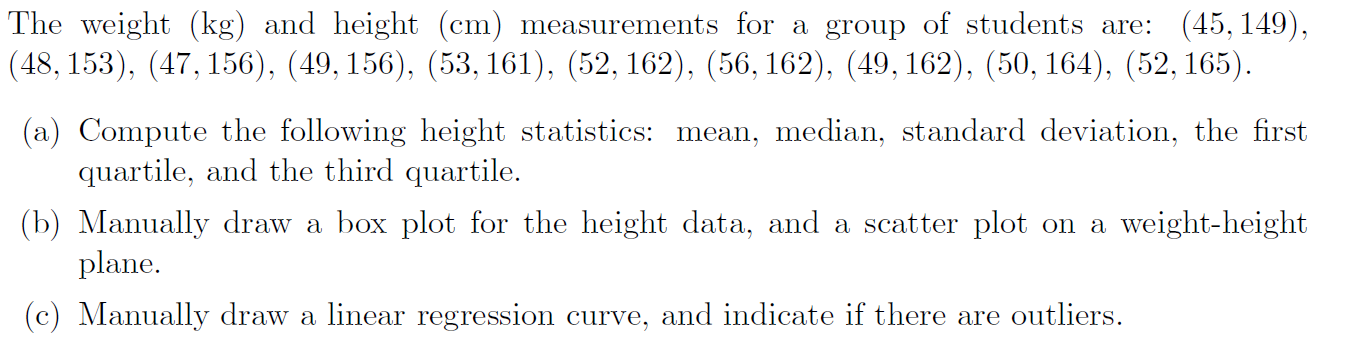 Solved The Weight Kg And Height Cm Measurements For A Chegg Com