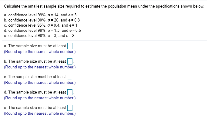 Solved Calculate the smallest sample size required to | Chegg.com