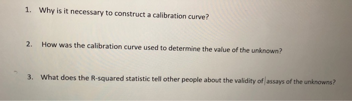 Solved 1. Why Is It Necessary To Construct A Calibration | Chegg.com