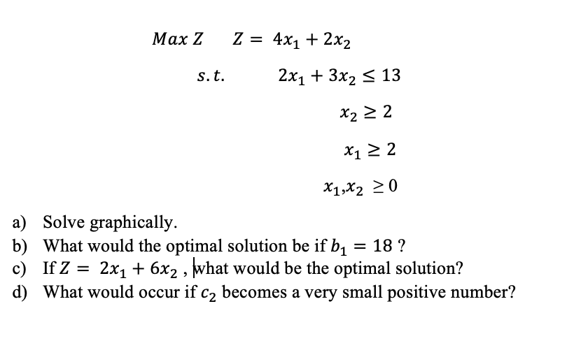 Solved Max Z Z Z = 4x1 + 2x2 = s.t. 2x1 + 3x2 | Chegg.com