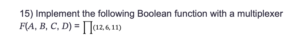 Solved Implement the following Boolean function with a | Chegg.com