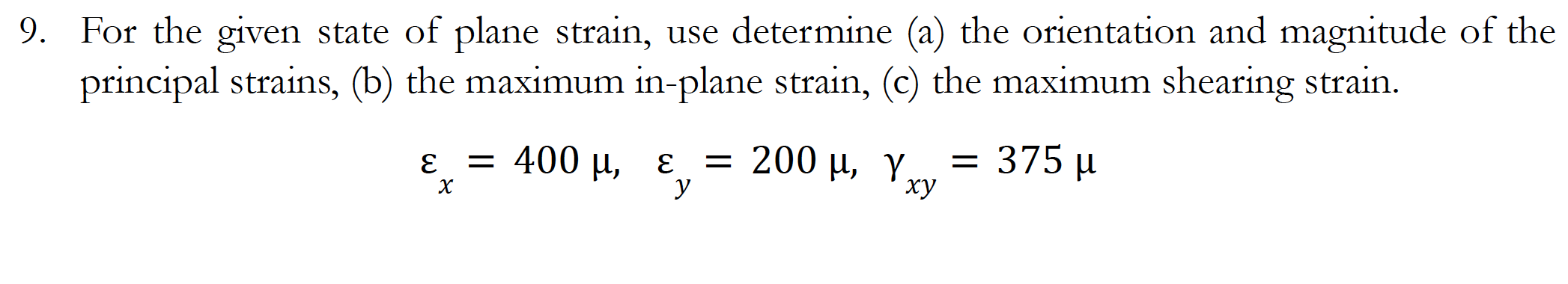 Solved 9. For The Given State Of Plane Strain, Use Determine | Chegg.com