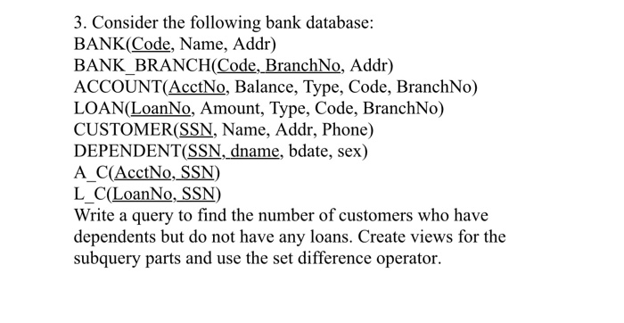 Solved 3. Consider the following bank database: BANK(Code, | Chegg.com