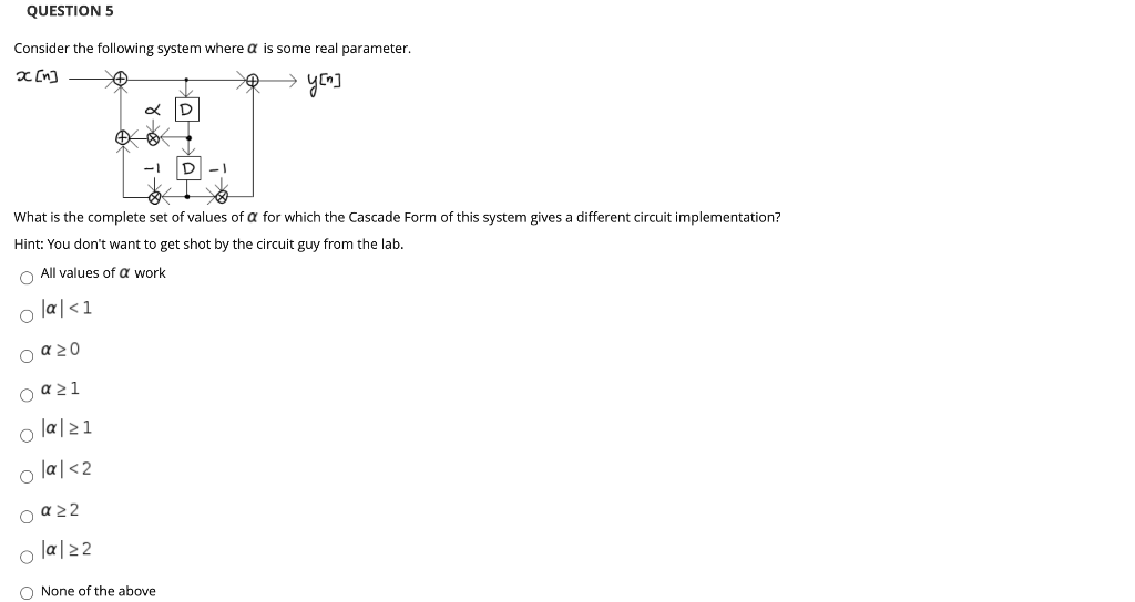 Solved QUESTION 5 Consider the following system where a is | Chegg.com