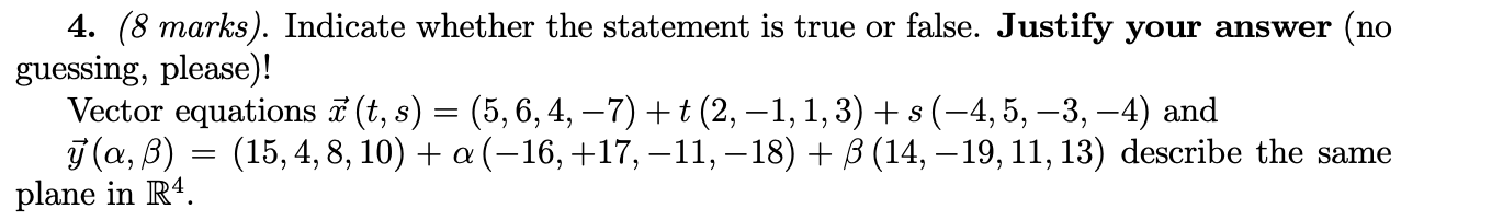 Solved 4. (8 marks). Indicate whether the statement is true | Chegg.com