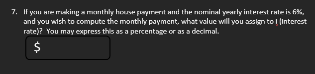 Solved 7. If you are making a monthly house payment and the | Chegg.com