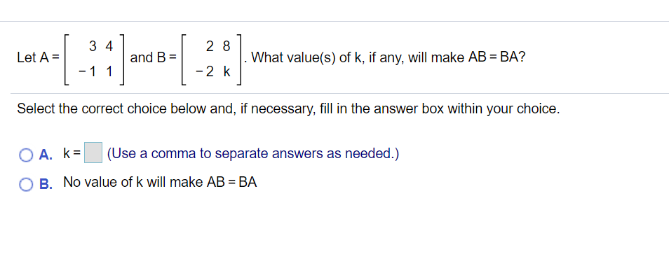 Solved 3 4 2 8 Let A = And B = :] What Value(s) Of K, If | Chegg.com