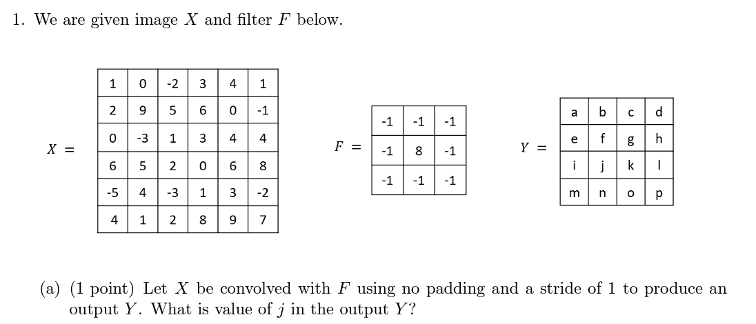 Solved 1. We are given image X and filter F below. 1 0 -2 3 | Chegg.com