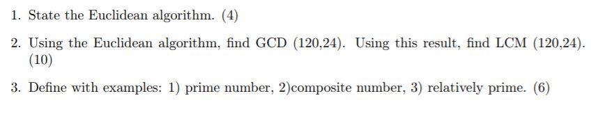 Solved 1. State the Euclidean algorithm. (4) 2. Using the | Chegg.com