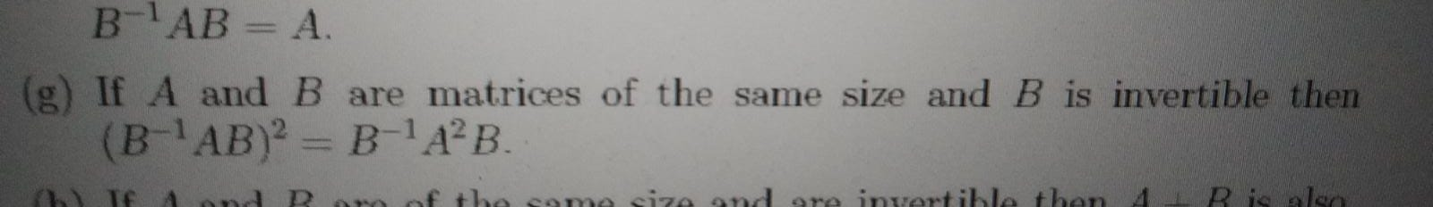 Solved B-1AB = A. (g) If A And B Are Matrices Of The Same | Chegg.com