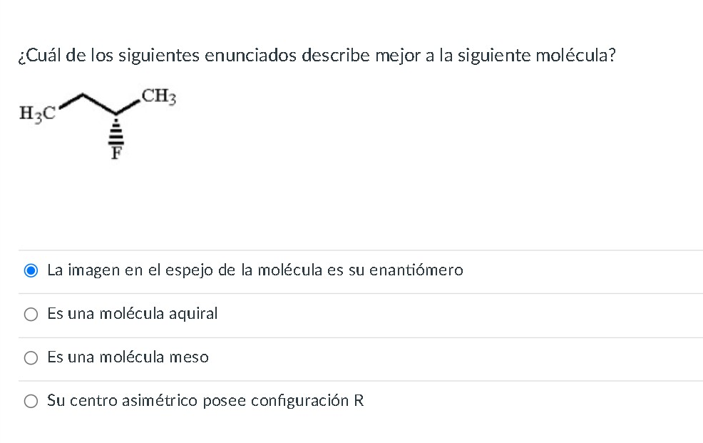 ¿Cuál de los siguientes enunciados describe mejor a la siguiente molécula? La imagen en el espejo de la molécula es su enanti