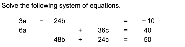 Solved Solve The Following System Of Equations. 3a - 24b | Chegg.com