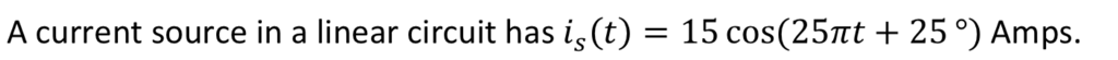 Solved A current source in a linear circuit has is (t) = 15 | Chegg.com