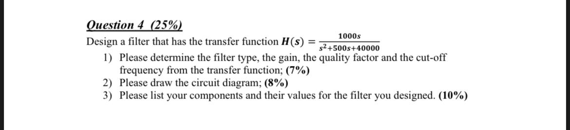 Solved Question 4 (25\%) Design a filter that has the | Chegg.com