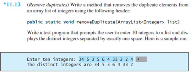 Solved *11.13 (Remove duplicates) Write a method that | Chegg.com