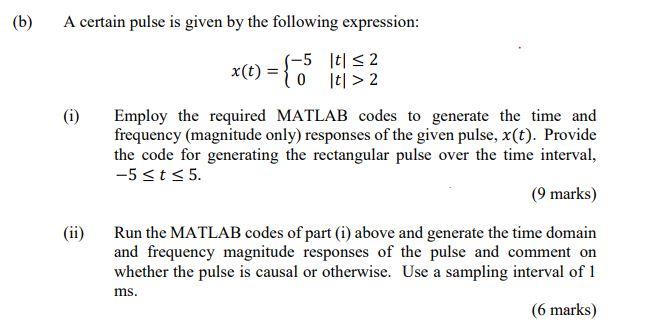 Solved (b) A certain pulse is given by the following | Chegg.com