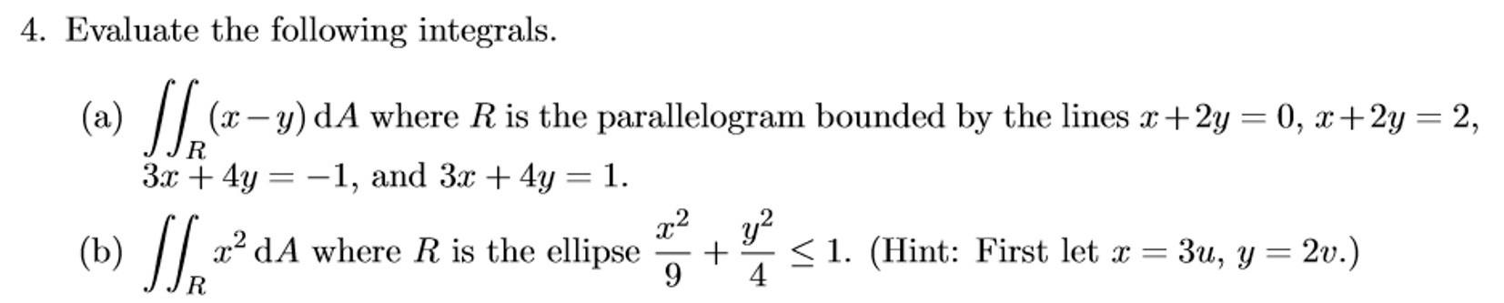 Solved Evaluate the following integrals. (a) ∬R(x−y)dA where | Chegg.com