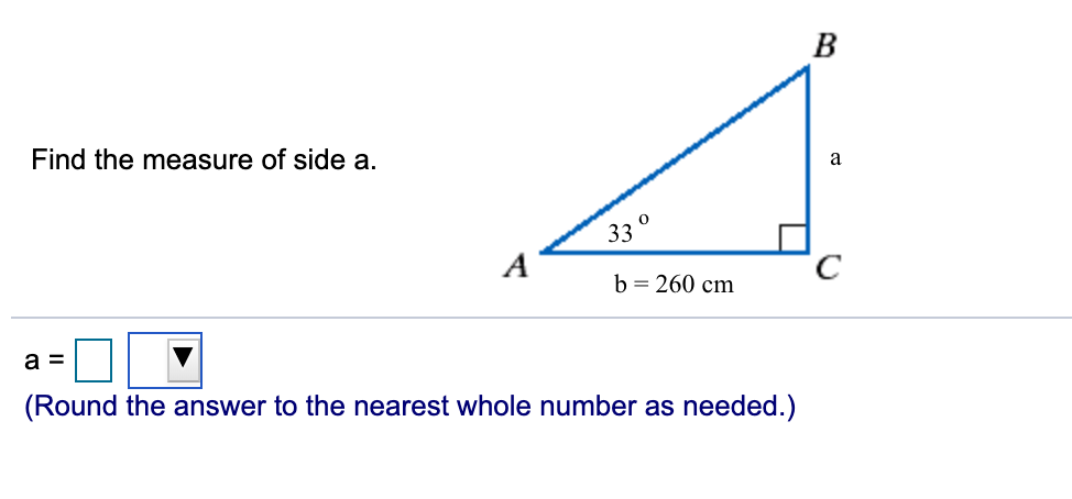 Solved Find the measure of side a. 0 b 260 cm Round the | Chegg.com