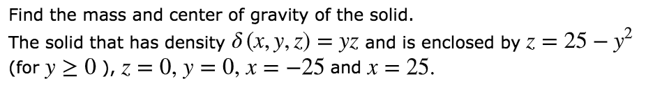 Solved Find the mass and center of gravity of the solid. The | Chegg.com