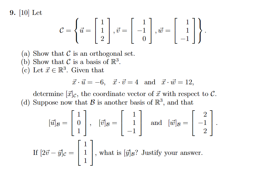 Solved 9. [10] Let C=⎩⎨⎧u=⎣⎡112⎦⎤,v=⎣⎡1−10⎦⎤,w=⎣⎡11−1⎦⎤⎭⎬⎫ | Chegg.com