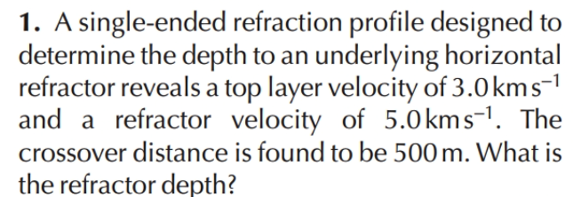 Solved 1. A single-ended refraction profile designed to | Chegg.com