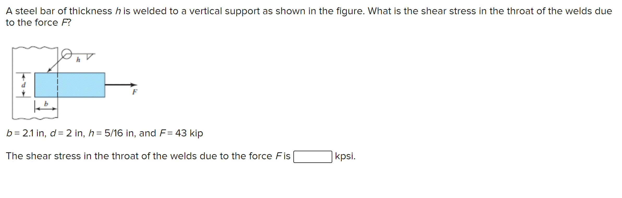 Solved A steel bar of thickness h is welded to a vertical